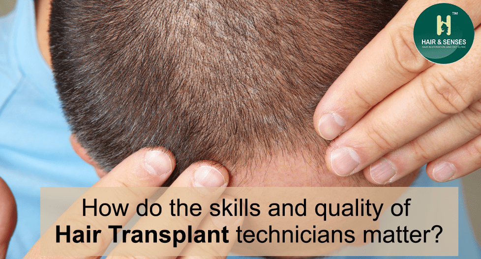 Skills of Technician in Hair Transplant